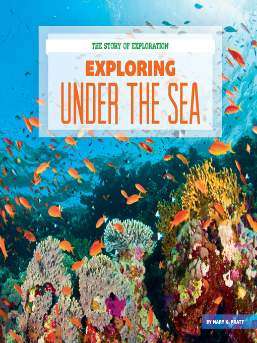 Title details for Exploring Under the Sea by Mary K. Pratt - Available